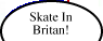 Skate In Britan!